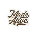 "Made Alive" Floral Sticker